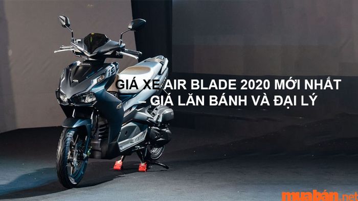 Giá xe Air Blade 2020 mới nhất – Bao gồm giá lăn bánh và các đại lý phân phối chính thức