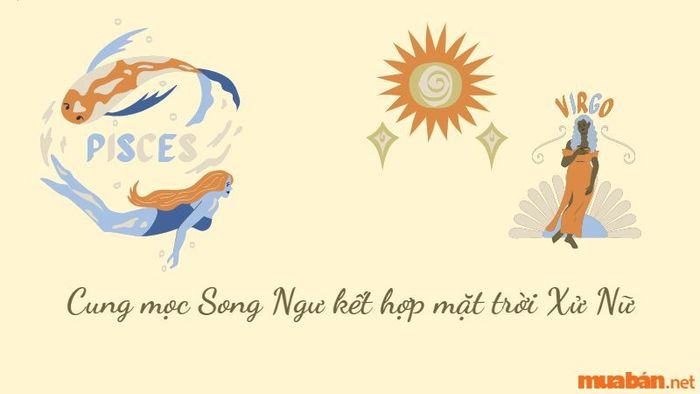 Cung mọc Song Ngư với mặt trời Xử Nữ tạo nên một con người tinh tế và thực tế. Bạn có khả năng phân tích và sắp xếp mọi thứ một cách có trật tự, dễ dàng xử lý những công việc phức tạp như quản lý tài chính, kế toán, kiểm toán. Nếu bạn theo đuổi nghệ thuật, bạn cũng sẽ là một nghệ nhân tài ba, chế tác những đồ vật tinh xảo.