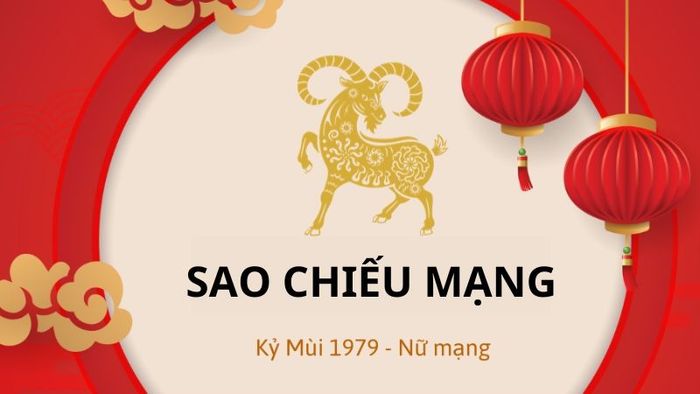 Sao chiếu mệnh của nữ Kỷ Mùi 1979 năm 2025