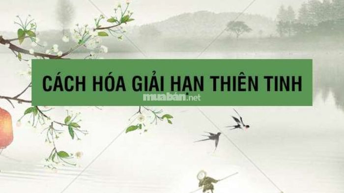 Cách hóa giải sao hạn Thiên Tinh