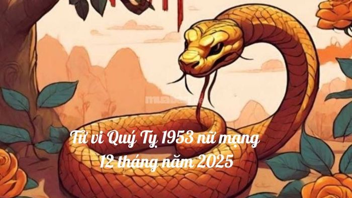 Chi tiết luận giải tử vi nữ Quý Tỵ 1953 trong năm 2025 qua từng tháng âm lịch