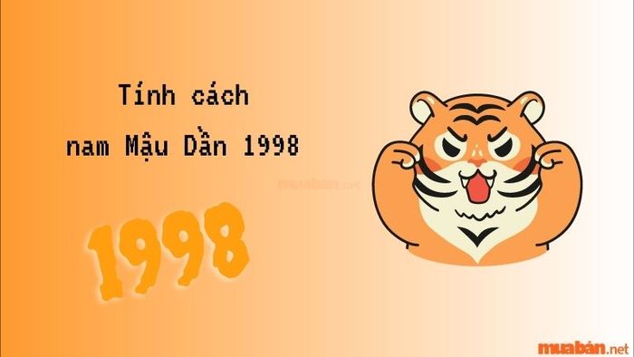 Tính cách của nam Mậu Dần 1998