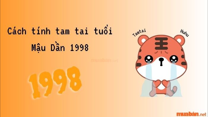 Cách tính tam tai tuổi Mậu Dần 1998