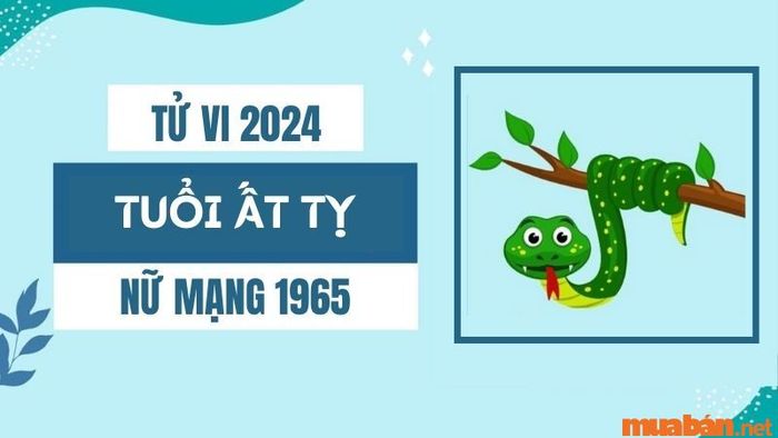 Phân tích tử vi chi tiết cho nữ mạng tuổi Ất Tỵ 1965 trong năm 2024
