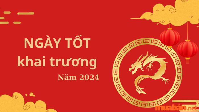 Khai trương vào ngày nào là tốt nhất cho người tuổi Thìn?