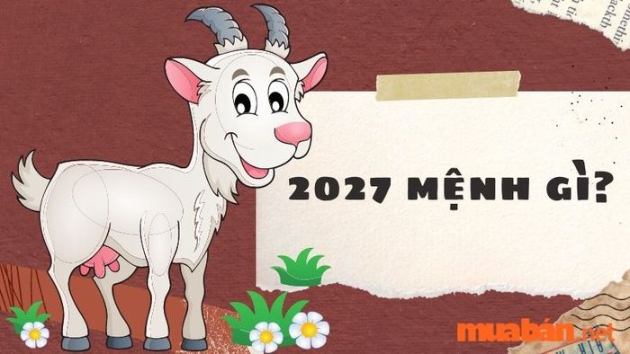 Mệnh của năm 2027 là gì?