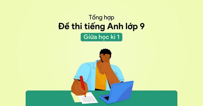 bo de thi tieng anh lop 9 giua ki 1 co dap an chi tiet 2024
