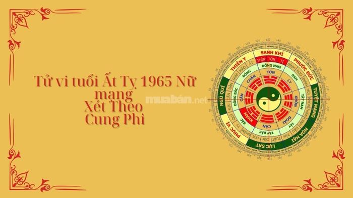 Tử vi Ất Tỵ 1965 nữ mạng năm 2025 theo Cung Phi