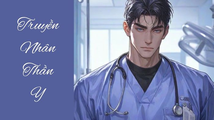 Top truyện Thần Y đáng chú ý: Truyền Nhân Thần Y