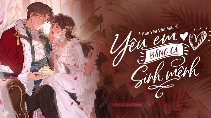 Truyện ngôn tình tổng tài: Yêu em bằng cả trái tim
