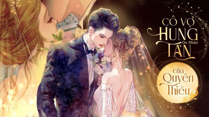 Truyện ngôn tình tổng tài: Cô vợ hung tàn của Quyền thiếu