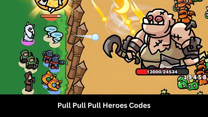 Mã Code Pull Pull Pull Heroes mới nhất