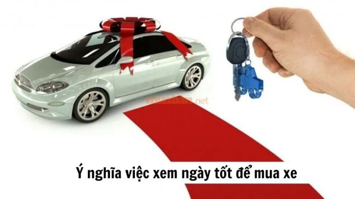 Tại sao việc chọn ngày tốt khi mua xe lại quan trọng?