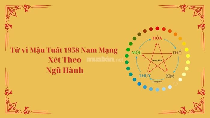 Tử vi Mậu Tuất 1958 Nam Mạng năm 2025 xét theo ngũ hành