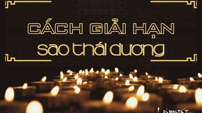 Hướng dẫn giải hạn Sao Thái Dương