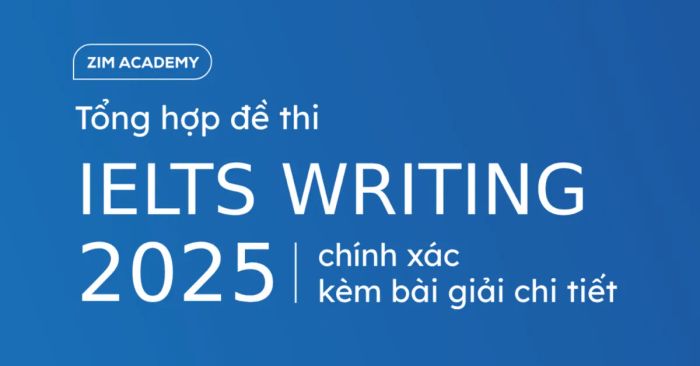 tổng hợp bài mẫu IELTS Writing 2025 cập nhật liên tục