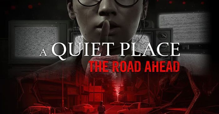 Cấu hình lý tưởng cho trải nghiệm game A Quiet Place: The Road Ahead, tựa game kinh dị hấp dẫn mới ra mắt