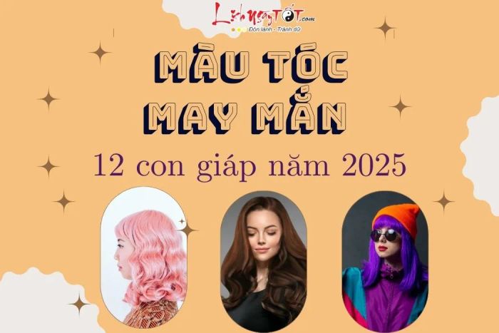 Màu tóc đem lại may mắn cho 12 con giáp năm 2025