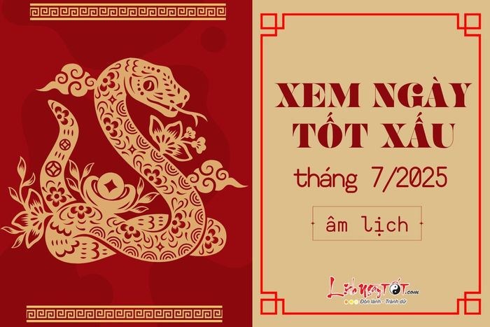 Tìm hiểu ngày tốt xấu tháng 7 năm 2025 ngay hôm nay