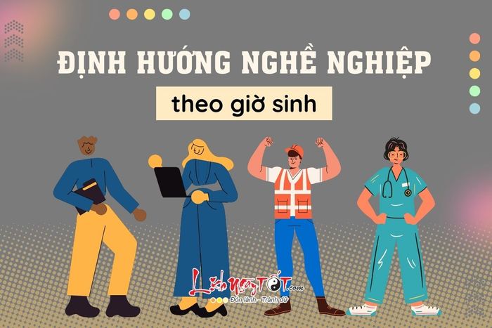 Định hướng nghề nghiệp theo giờ sinh