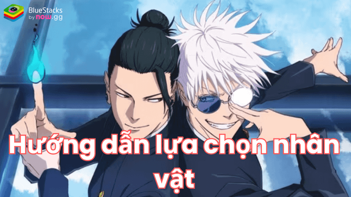 Hướng dẫn chọn lựa chú thuật sư khi tham gia Jujutsu Kaisen Phantom Parade trên PC với BlueStacks