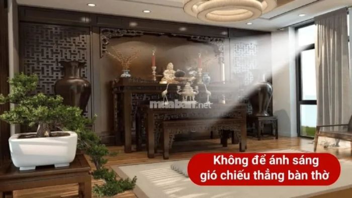Không để ánh sáng và gió tác động trực tiếp vào phòng thờ