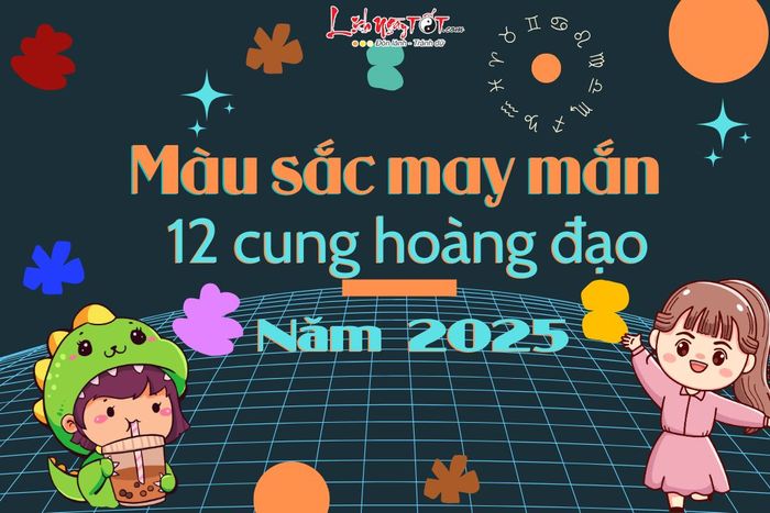 Khám phá màu sắc may mắn của 12 cung hoàng đạo trong năm 2025