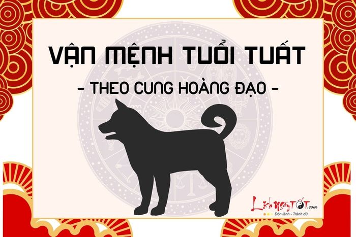 Vận mệnh người tuổi Tuất qua cung hoàng đạo