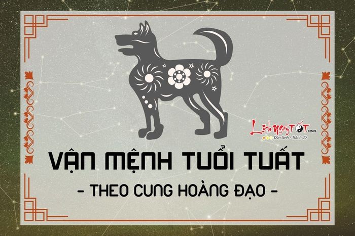 Vận mệnh người tuổi Tuất qua cung hoàng đạo