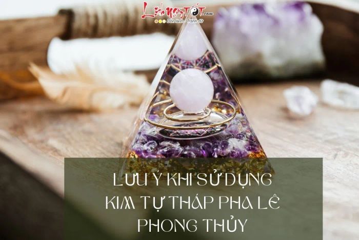 Lưu ý khi sử dụng kim tự tháp pha lê phong thủy