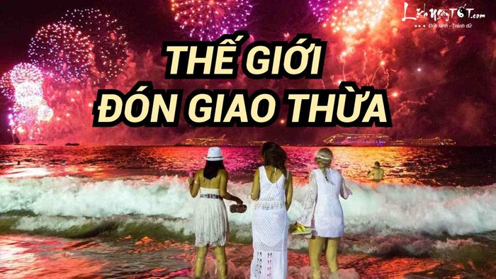 Những phong tục đón Giao thừa độc đáo trên thế giới