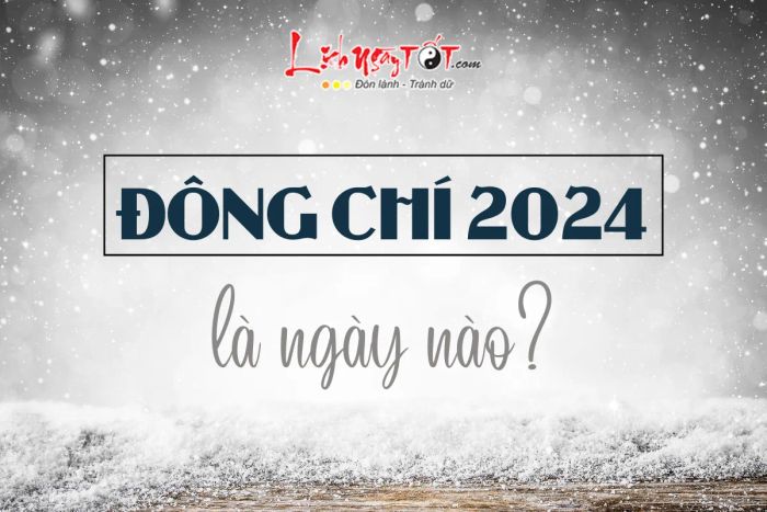 Ngày Đông Chí 2024 là khi nào?