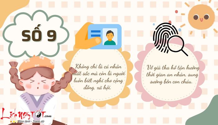 Số cuối là 9 trên căn cước công dân thường biểu thị người có sự mạnh mẽ và quyết đoán. Họ là những người rõ ràng về mục tiêu và luôn sẵn sàng chiến đấu vì những gì họ tin tưởng.
