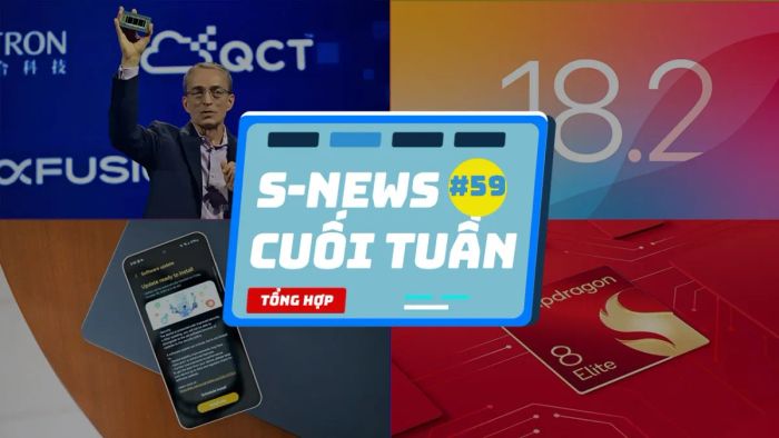 S-News Cuối Tuần: Tổng hợp tin tức công nghệ đáng chú ý