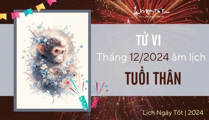 Tử vi tháng 12/2024 tuổi Thân âm lịch