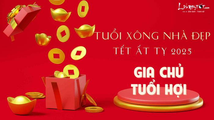 Xem tuổi xông nhà năm 2025 cho gia chủ tuổi Hợi để tránh vận xui và đón vận may