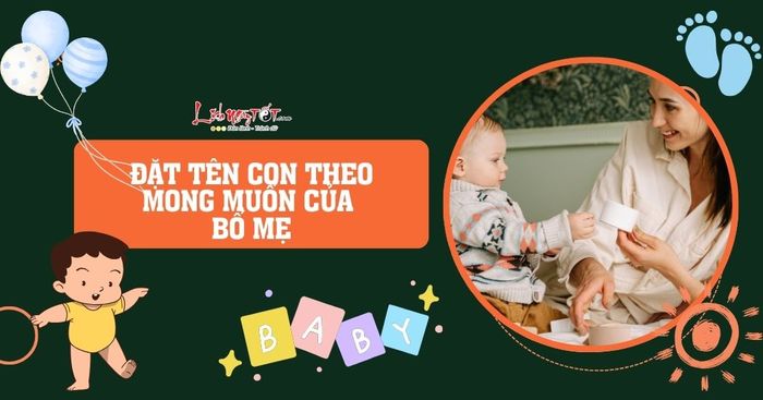 Tên bé trai 2025 theo mong muốn của ba mẹ