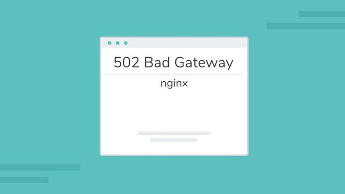 Những nguyên nhân phổ biến gây lỗi 502 là gì?