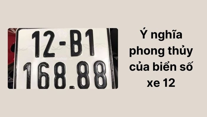 Biển số 12 thuộc tỉnh nào? Ý nghĩa phong thủy của biển số xe 12 tỉnh Lạng Sơn.