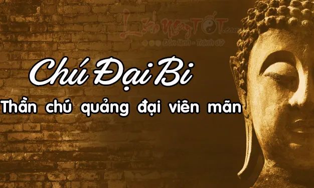 Tất cả những điều bạn cần biết về chú Đại Bi