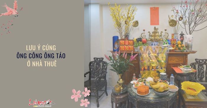 Lưu ý khi cúng ông Công ông Táo trong nhà thuê