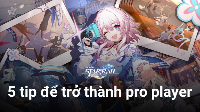 4 Chiến Thuật Siêu Hạng Giúp Bạn Thống Trị Bom Tấn Honkai: Star Rail - 3T Online
