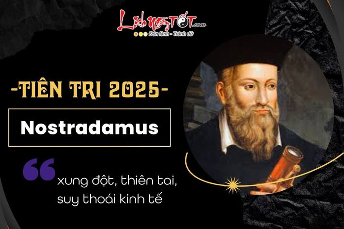 Những lời tiên tri dành cho năm 2025 - Nostradamus