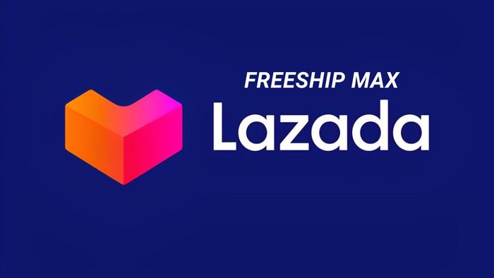 Hướng dẫn sử dụng mã Freeship MAX Lazada