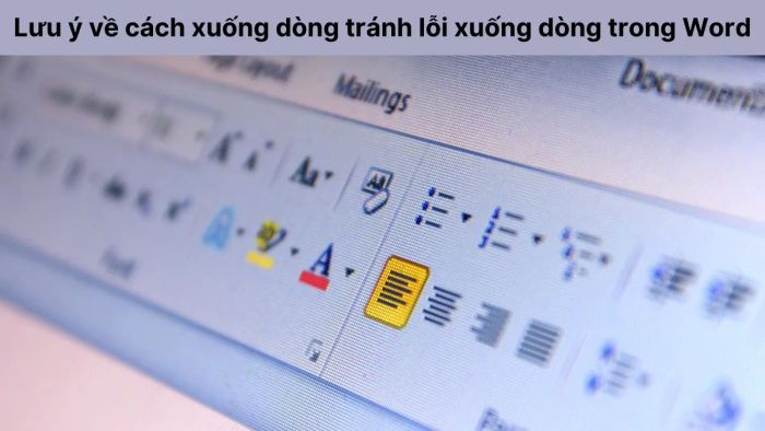 Lưu ý về cách xuống dòng để tránh những lỗi thường gặp khi chỉnh sửa văn bản trong Word.
