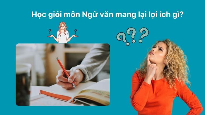 Lợi ích của việc giỏi môn văn và cách học môn này một cách hiệu quả