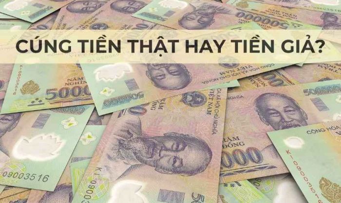 Tiền cúng Thần Tài nên dùng tiền thật hay tiền giả?