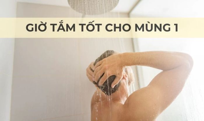 Mùng 1 Tết 2025 nên tắm vào giờ nào tốt?