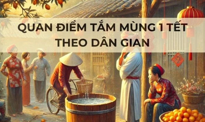 Quan niệm về việc mùng 1 Tết có nên tắm không theo truyền thống dân gian