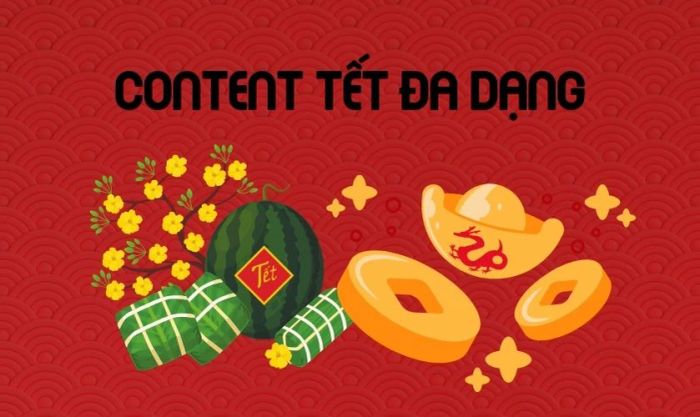 50 ý tưởng content Tết 2025 hấp dẫn, dễ gây chú ý